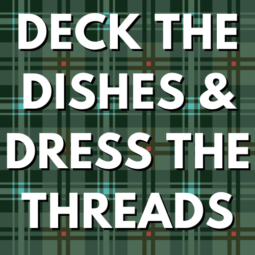 Deck the Dishes & Dress the Threads